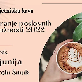 Podjetniška kava - Odpiranje poslovnih priložnosti 2022