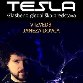 Tesla, glasbeno gledališka predstava Janeza Dovča
